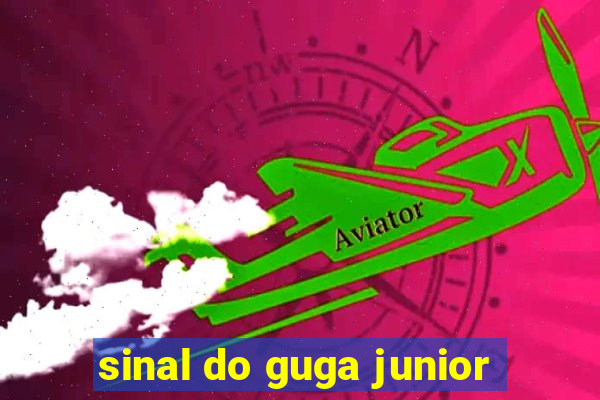 sinal do guga junior